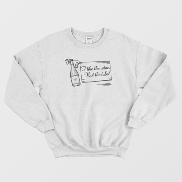 Tops - I Like The Wine Not The Label Schitts Creek Sweatshirt